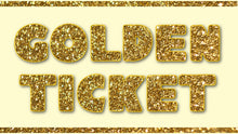 Load image into Gallery viewer, Golden Ticket!